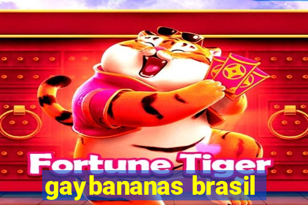 gaybananas brasil